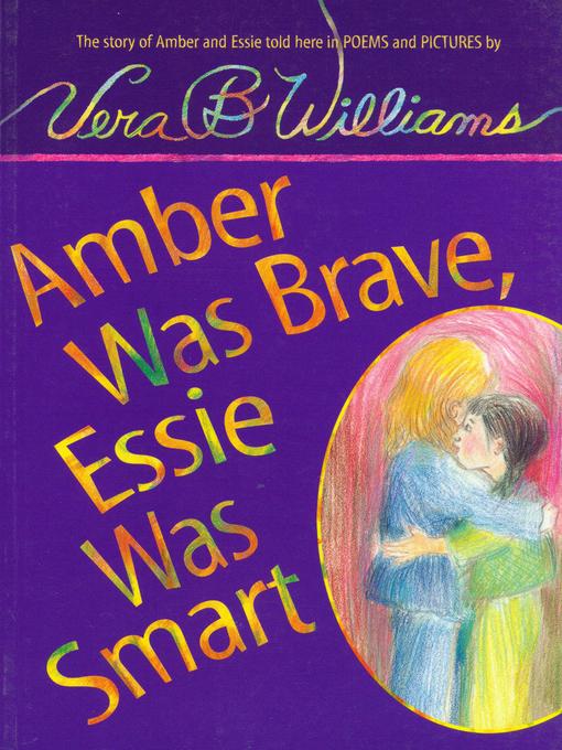 Title details for Amber Was Brave, Essie Was Smart by Vera B. Williams - Available